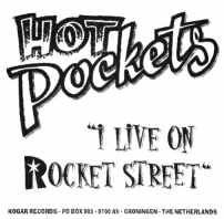 The Hot Pockets on Kogar with 2 killer songs: I Live On Rocket Street b/w Everytime We Get Married