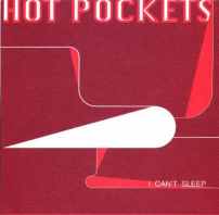 The Hot Pockets Can't Sleep on Hate Records, 3 songs: I Can't Sleep, Sign Of A Misspent Youth and (I'm) In Love With Today